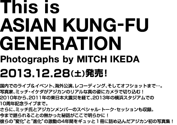 This is ASIAN KUNG-FU GENERATION Photographs by MITCH IKEDA